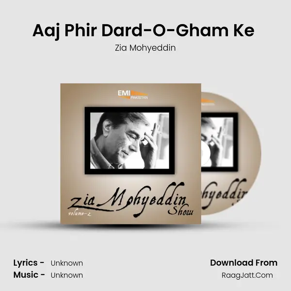 Aaj Phir Dard-O-Gham Ke (Live) Song mp3 | Zia Mohyeddin