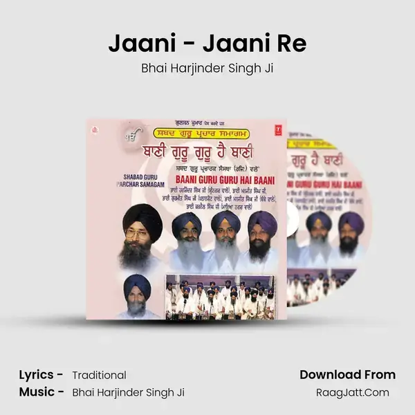 Jaani - Jaani Re Song mp3 | Bhai Harjinder Singh Ji