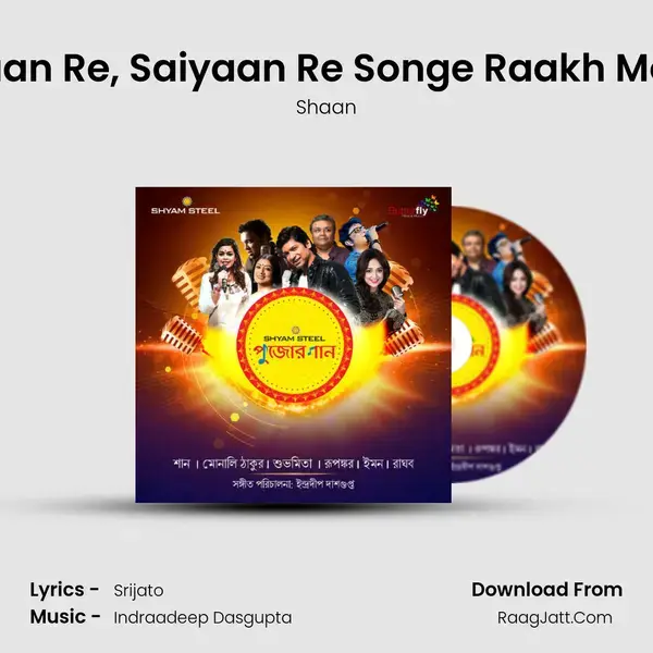 O Saiyaan Re, Saiyaan Re Songe Raakh Monta Re Song mp3 | Shaan