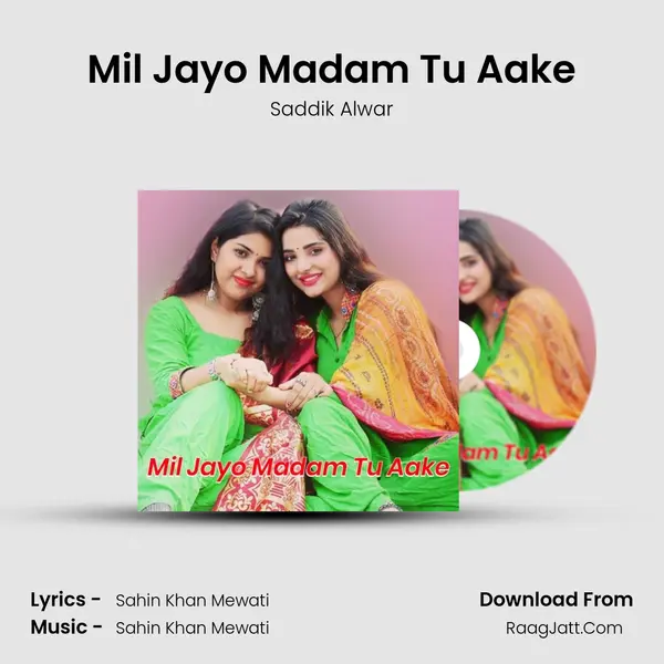 Mil Jayo Madam Tu Aake Song mp3 | Saddik Alwar