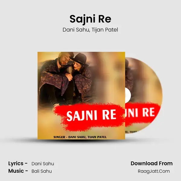 Sajni Re mp3 song