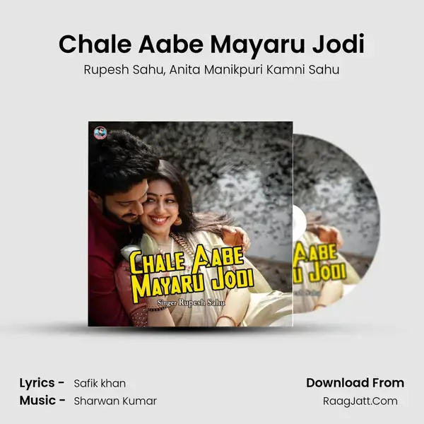 Chale Aabe Mayaru Jodi mp3 song