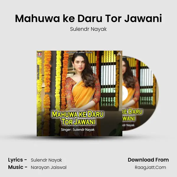 Mahuwa ke Daru Tor Jawani Song mp3 | Sulendr Nayak