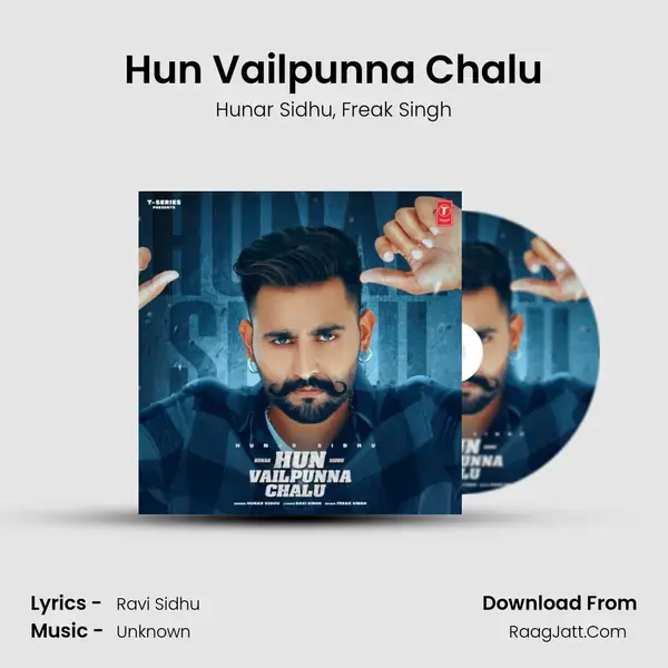 Hun Vailpunna Chalu Song mp3 | Hunar Sidhu