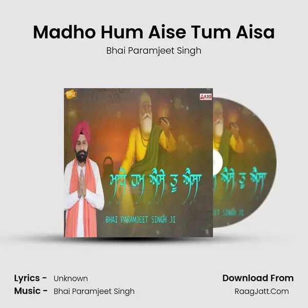 Madho Hum Aise Tum Aisa Song mp3 | Bhai Paramjeet Singh