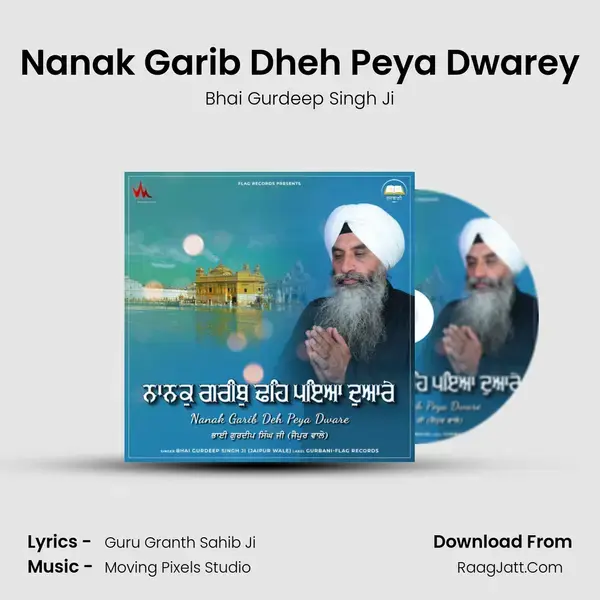 Nanak Garib Dheh Peya Dwarey mp3 song