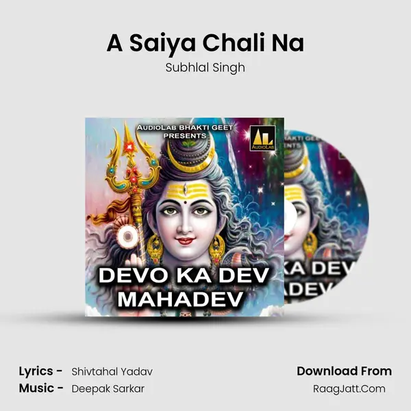 A Saiya Chali Na mp3 song