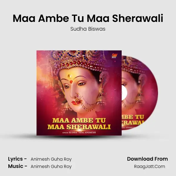 Maa Ambe Tu Maa Sherawali Song mp3 | Sudha Biswas