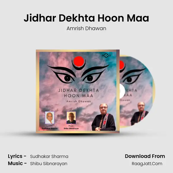 Jidhar Dekhta Hoon Maa Song mp3 | Amrish Dhawan