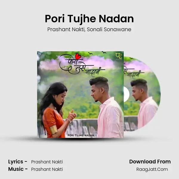 Pori Tujhe Nadan - Prashant Nakti