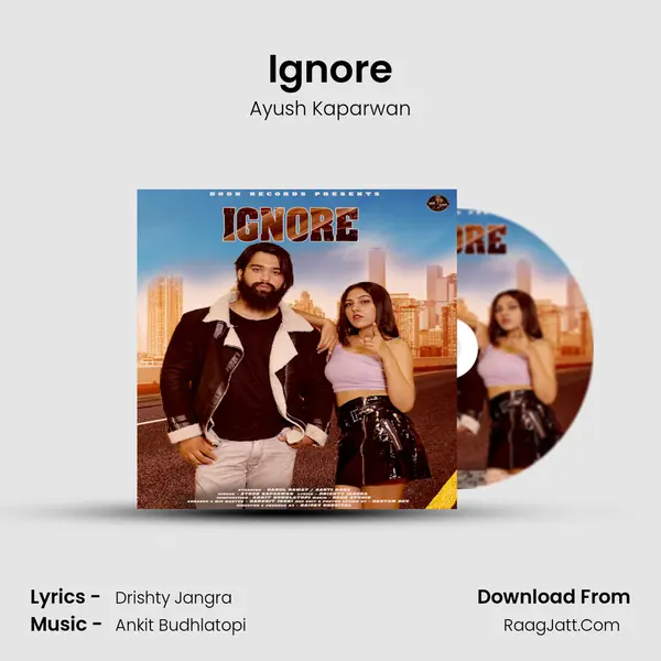 Ignore Song mp3 | Ayush Kaparwan