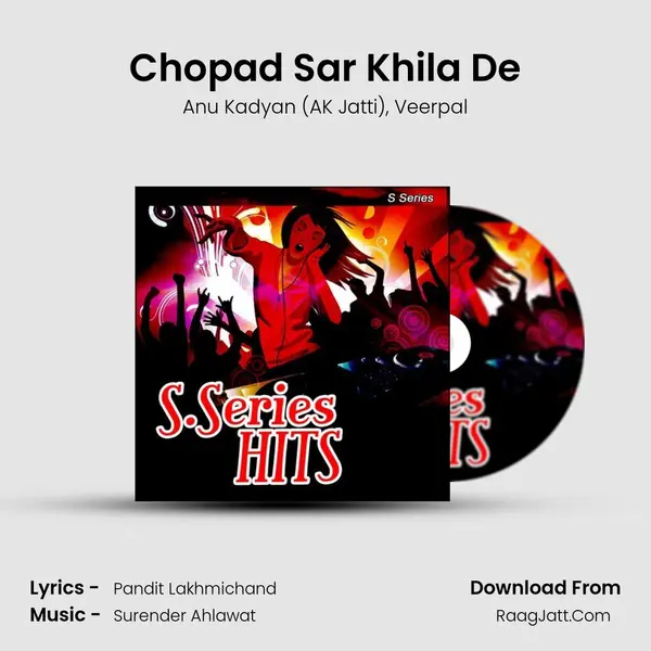 Chopad Sar Khila De Song mp3 | Anu Kadyan (AK Jatti)