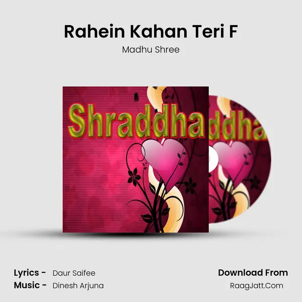 Rahein Kahan Teri F Song mp3 | Madhu Shree