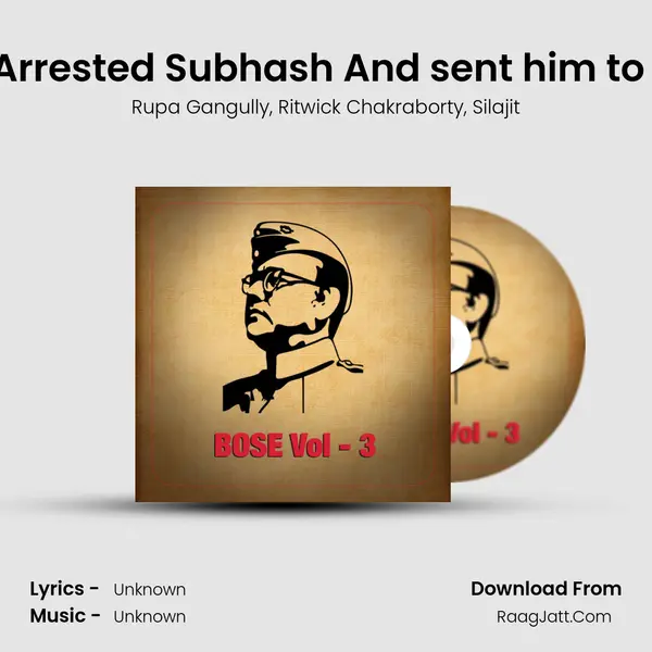 Police Arrested Subhash And sent him to Burma Song mp3 | Rupa Gangully