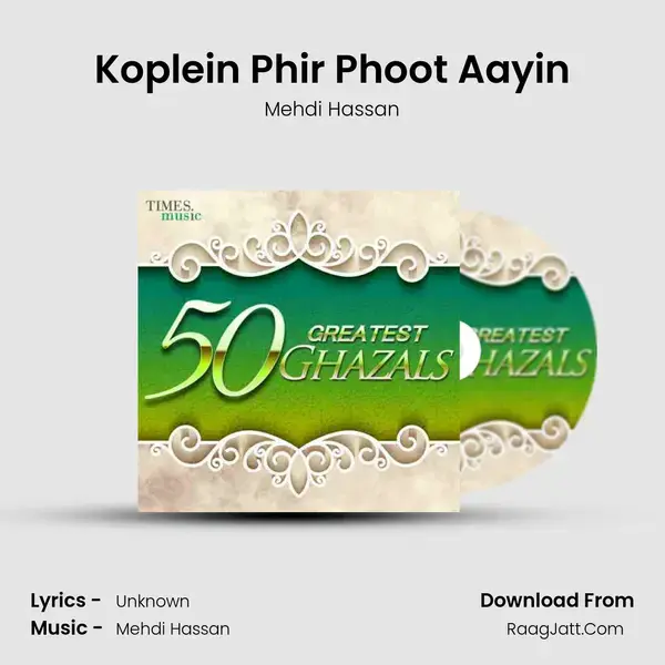 Koplein Phir Phoot Aayin Song mp3 | Mehdi Hassan