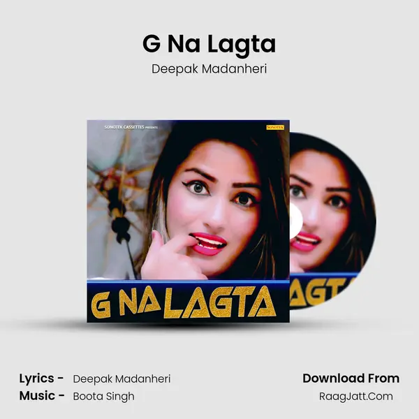 G Na Lagta - Deepak Madanheri