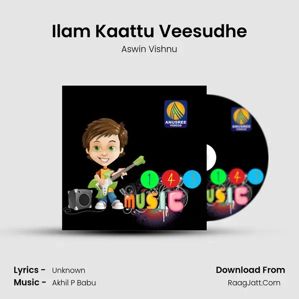 Ilam Kaattu Veesudhe Song mp3 | Aswin Vishnu