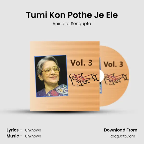 Tumi Kon Pothe Je Ele Song mp3 | Anindita Sengupta