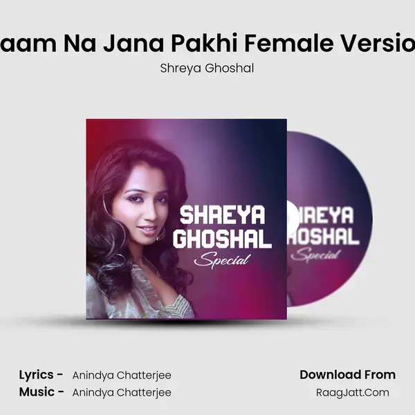 Naam Na Jana Pakhi Female Version Song mp3 | Shreya Ghoshal