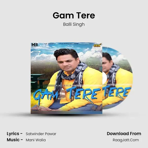 Gam Tere Song mp3 | Balli Singh