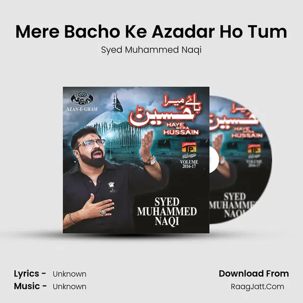 Mere Bacho Ke Azadar Ho Tum Song mp3 | Syed Muhammed Naqi