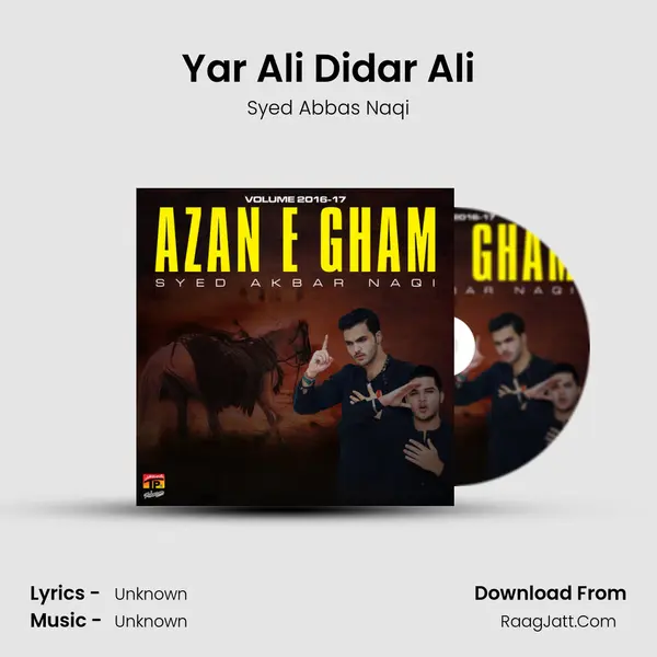 Yar Ali Didar Ali Song mp3 | Syed Abbas Naqi