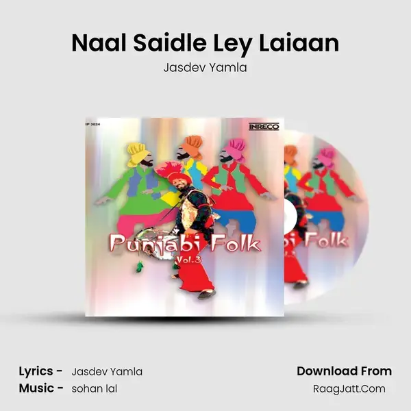 Naal Saidle Ley Laiaan Song mp3 | Jasdev Yamla