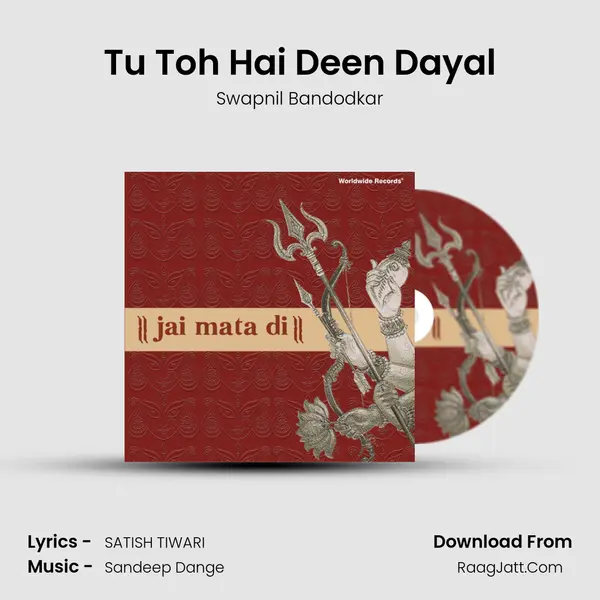 Tu Toh Hai Deen Dayal Song mp3 | Swapnil Bandodkar