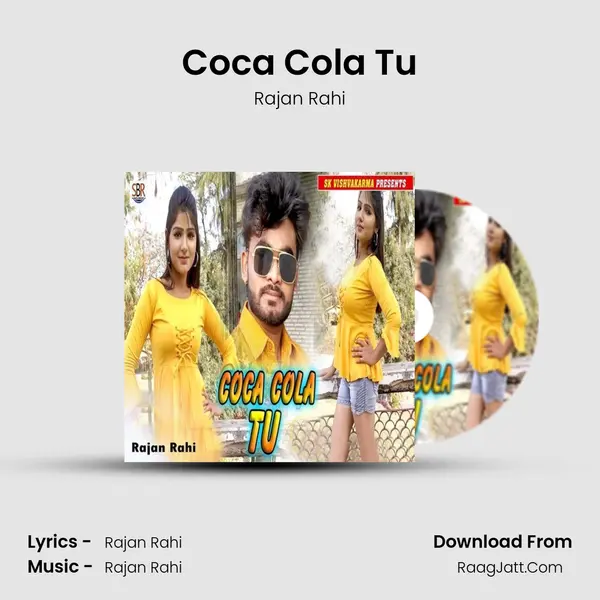 Coca Cola Tu - Rajan Rahi