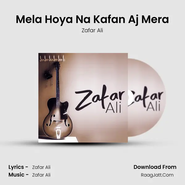 Mela Hoya Na Kafan Aj Mera Song mp3 | Zafar Ali