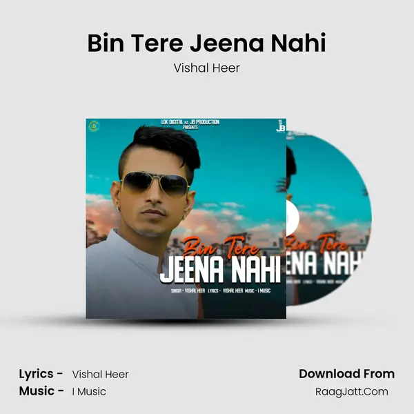 Bin Tere Jeena Nahi Song mp3 | Vishal Heer