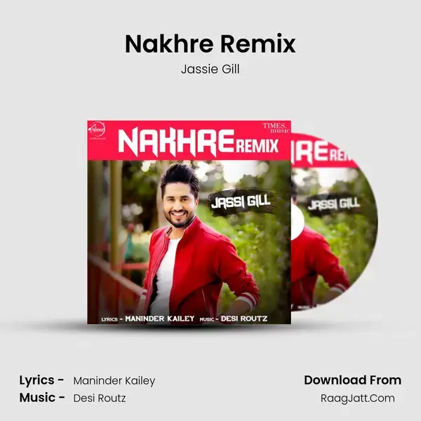 Nakhre Remix Song mp3 | Jassie Gill