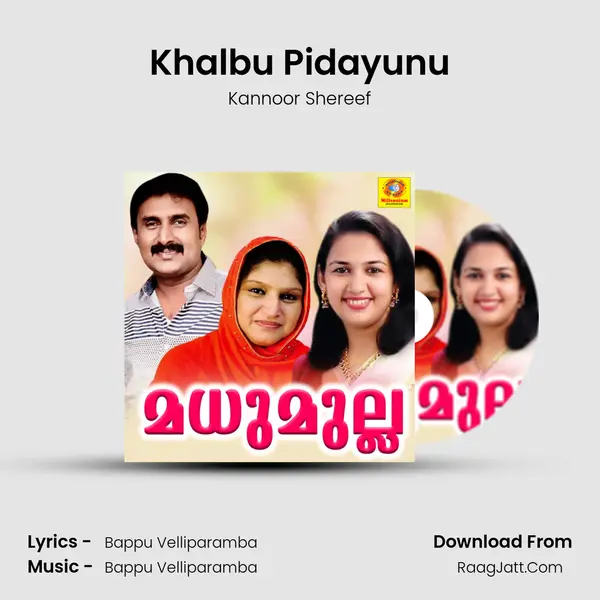 Khalbu Pidayunu Song mp3 | Kannoor Shereef