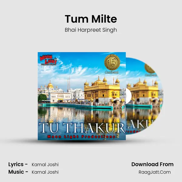 Tum Milte Song mp3 | Bhai Harpreet Singh