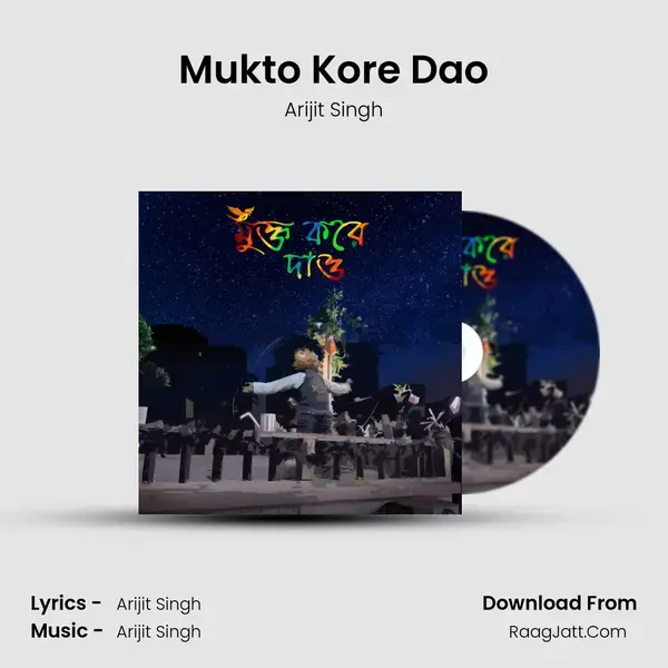 Mukto Kore Dao - Arijit Singh