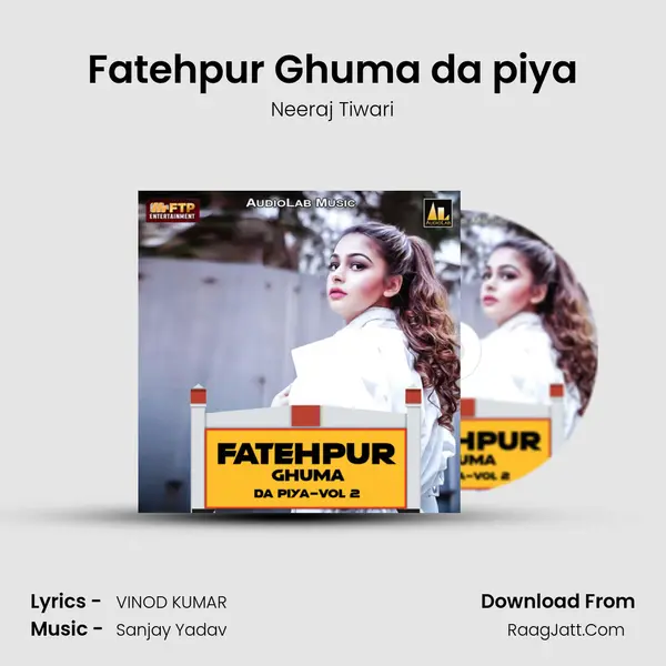 Fatehpur Ghuma da piya mp3 song