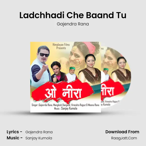 Ladchhadi Che Baand Tu Song mp3 | Gajendra Rana