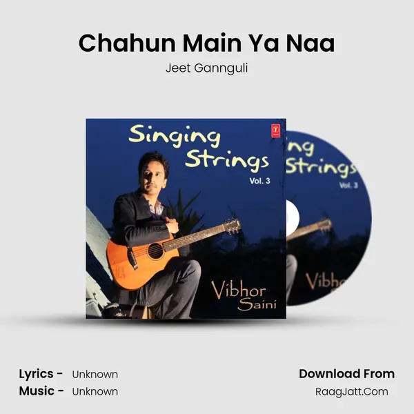 Chahun Main Ya Naa Song mp3 | Jeet Gannguli