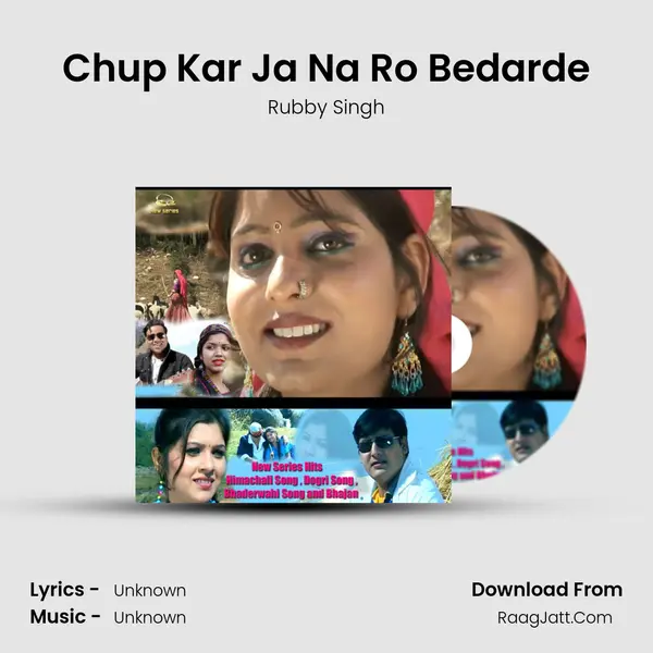 Chup Kar Ja Na Ro Bedarde Song mp3 | Rubby Singh