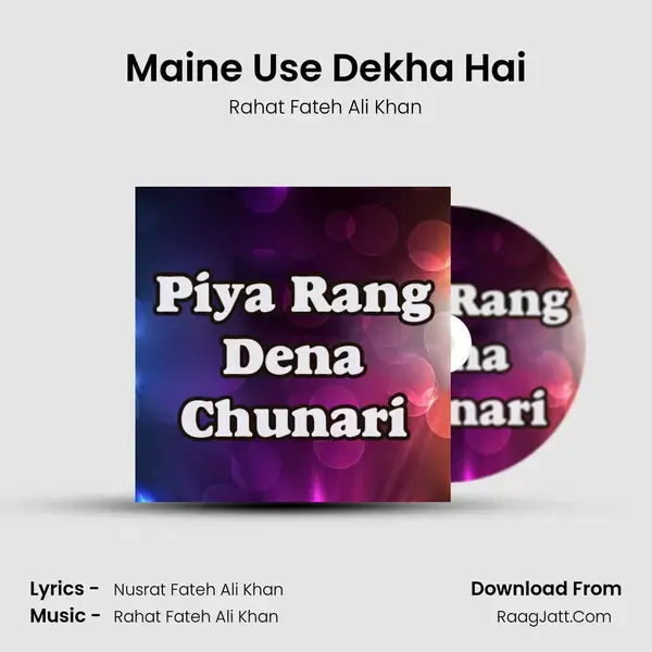 Maine Use Dekha Hai Song mp3 | Rahat Fateh Ali Khan