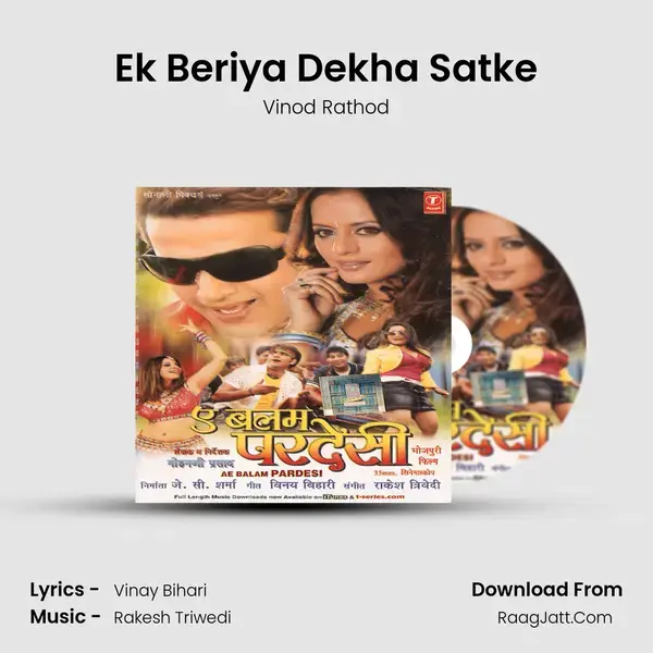 Ek Beriya Dekha Satke Song mp3 | Vinod Rathod