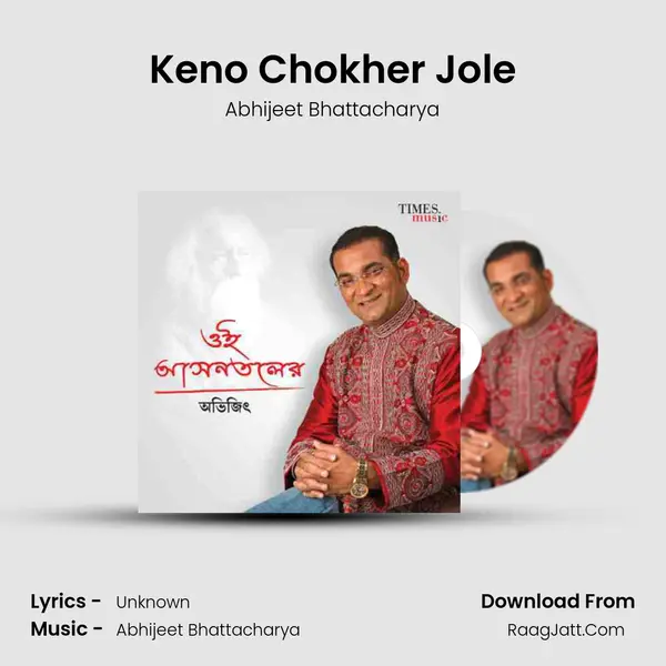 Keno Chokher Jole Song mp3 | Abhijeet Bhattacharya