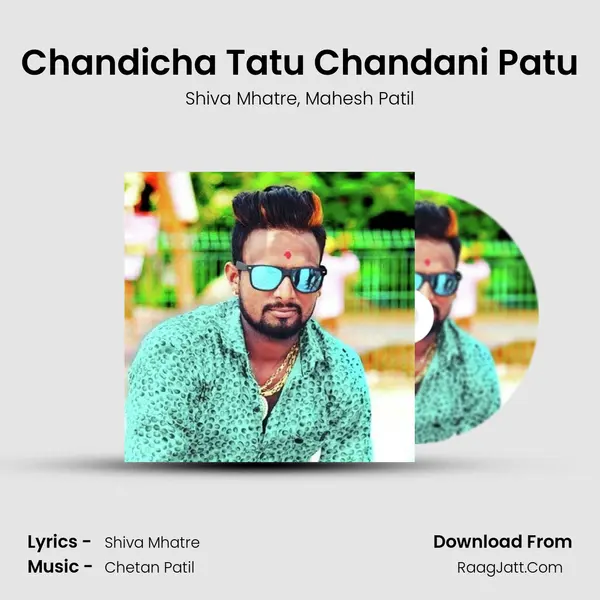 Chandicha Tatu Chandani Patu mp3 song