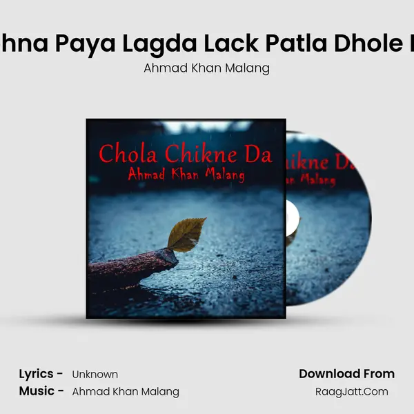 Sohna Paya Lagda Lack Patla Dhole Da Song mp3 | Ahmad Khan Malang