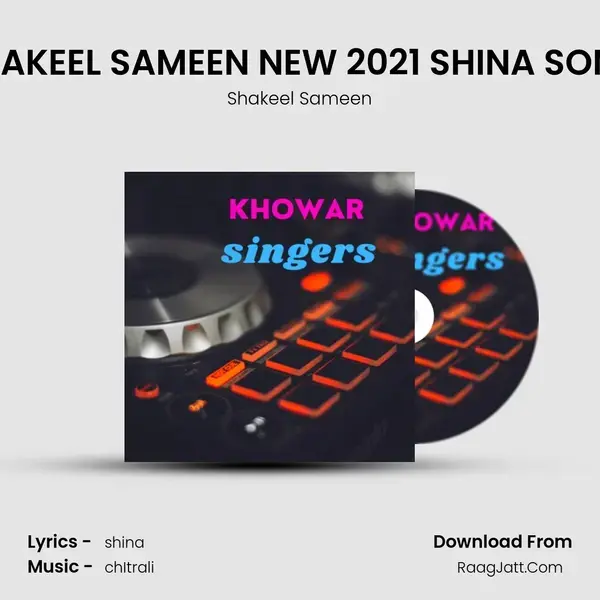 SHAKEEL SAMEEN NEW 2021 SHINA SONG Song mp3 | Shakeel Sameen