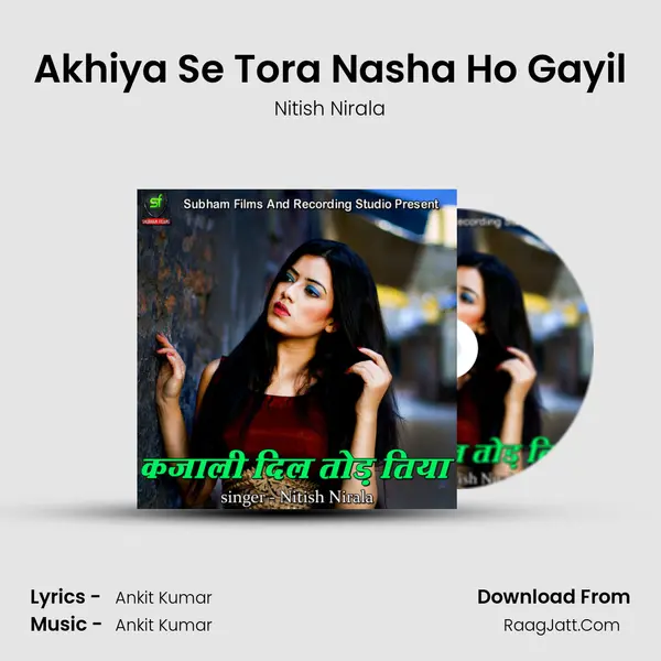 Akhiya Se Tora Nasha Ho Gayil Song mp3 | Nitish Nirala