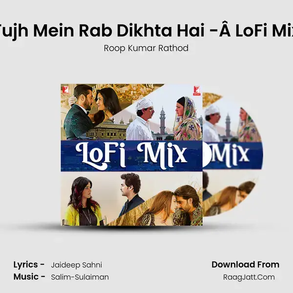 Tujh Mein Rab Dikhta Hai -Â LoFi Mix mp3 song