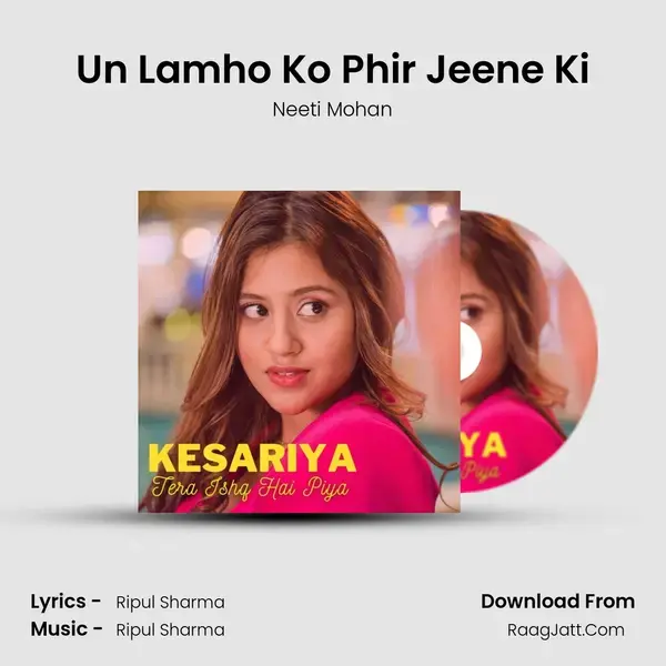 Un Lamho Ko Phir Jeene Ki mp3 song