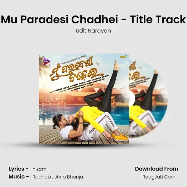 Mu Paradesi Chadhei - Title Track mp3 song