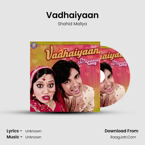 Vadhaiyaan - Shahid Mallya